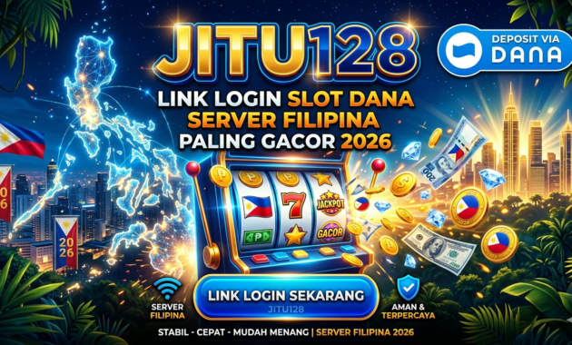 JITU128: Link Login Slot Dana Server Filipina Paling Gacor 2026